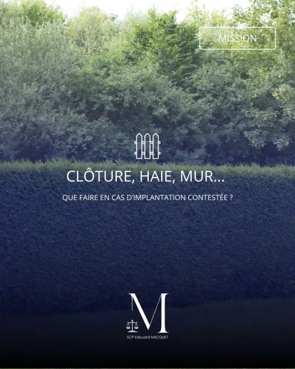 Clôture, haie, mur… Que faire en cas d’implantation contestée à Amien ?, Amiens, Edouard Macquet - Commissaire de Justice associé