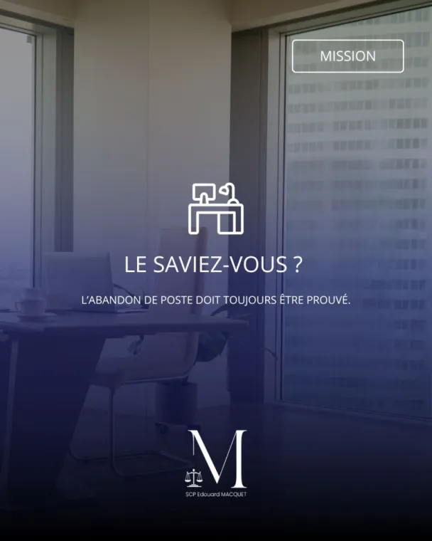 Le saviez-vous ? L’abandon de poste doit toujours être prouvé, Amiens, Edouard Macquet - Commissaire de Justice associé